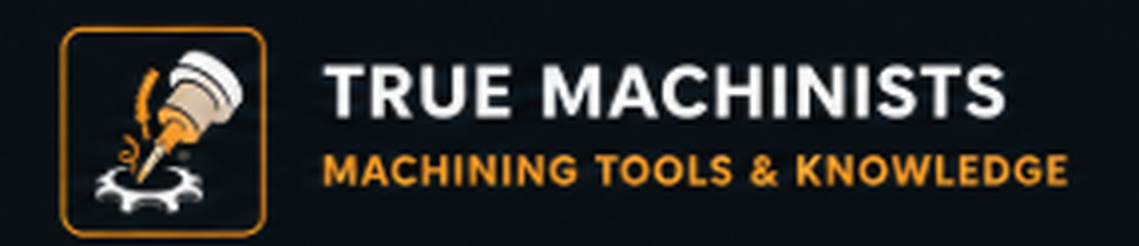 The True Machinists — Machining Tools & Knowledge