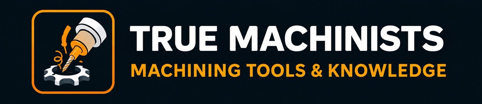 The True Machinists — Machining Tools & Knowledge